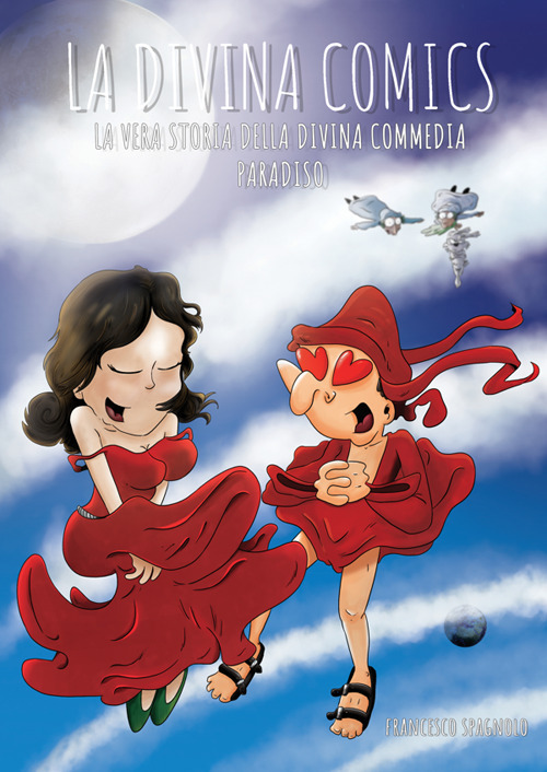 La Divina Comics. La vera storia della Divina Commedia a fumetti. Paradiso