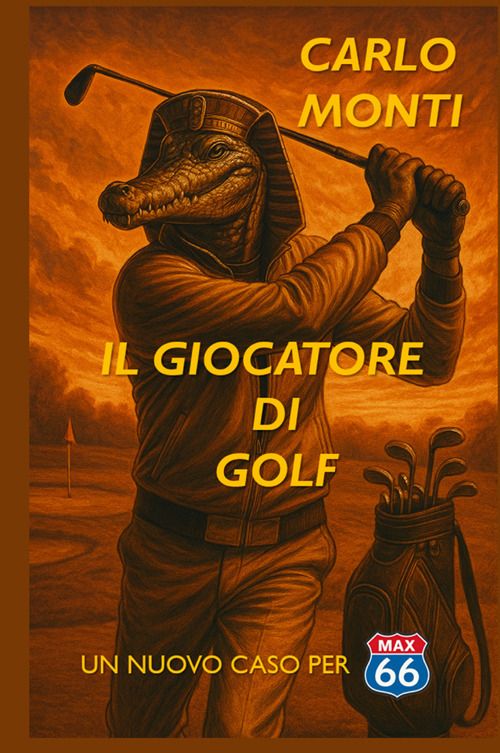 Il giocatore di golf. Un nuovo caso per Max Sixtysix