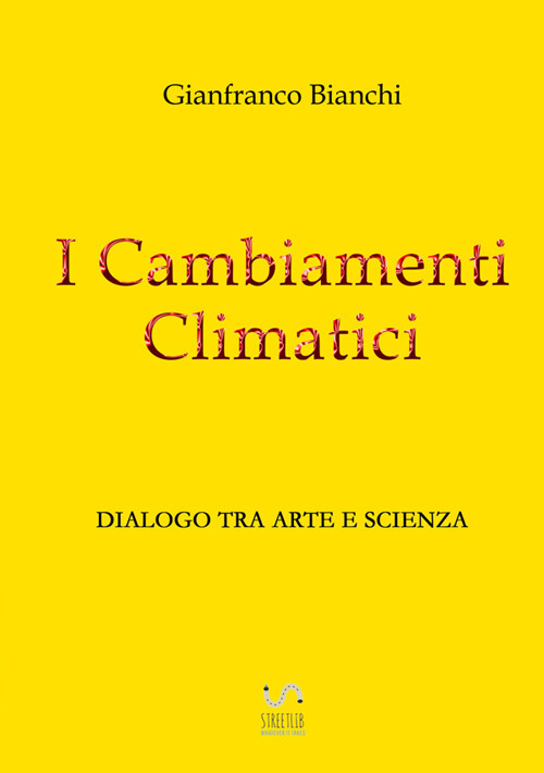 I cambiamenti climatici. Dialogo tra arte e scienza