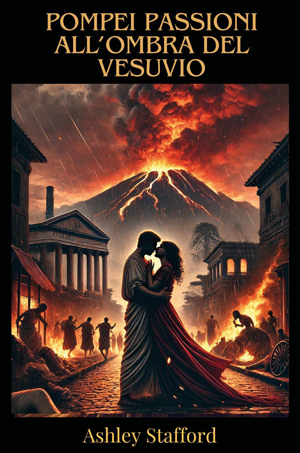 Pompei: passioni all'ombra del vesuvio