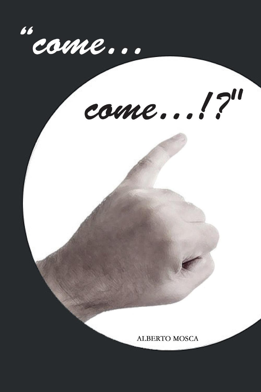 «Come... come...!?»