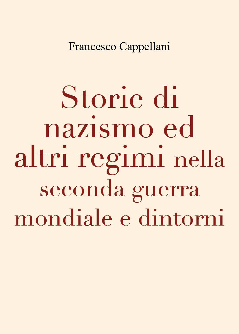 Storie di nazismo ed altri regimi nella seconda guerra mondiale e dintorni