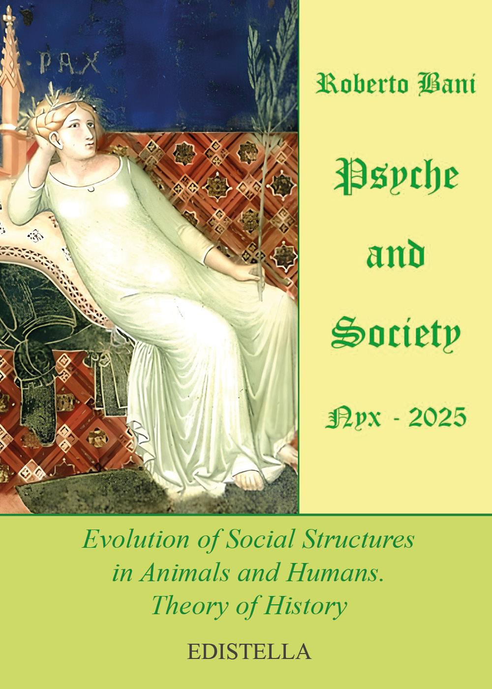 Psyche and society. Nyx 2025. Evolution of social structures in animals and humans. Theory of history