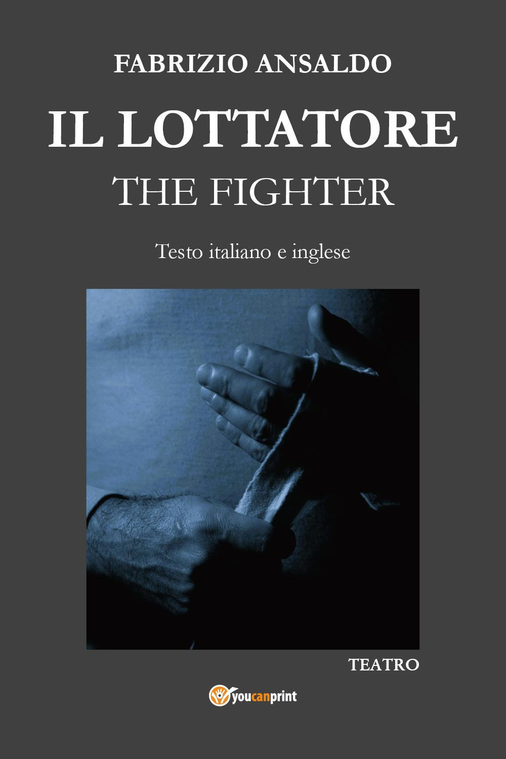 Il lottatore-The fighter. Ediz. bilingue