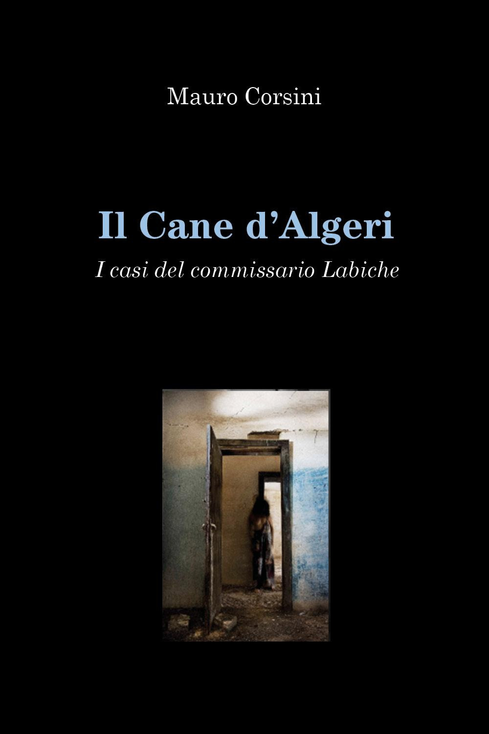 Il cane d'Algeri. I casi del commissario Labiche
