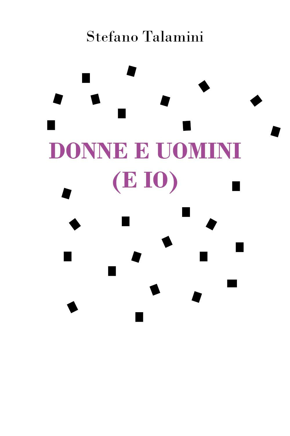 Donne e uomini (e io)