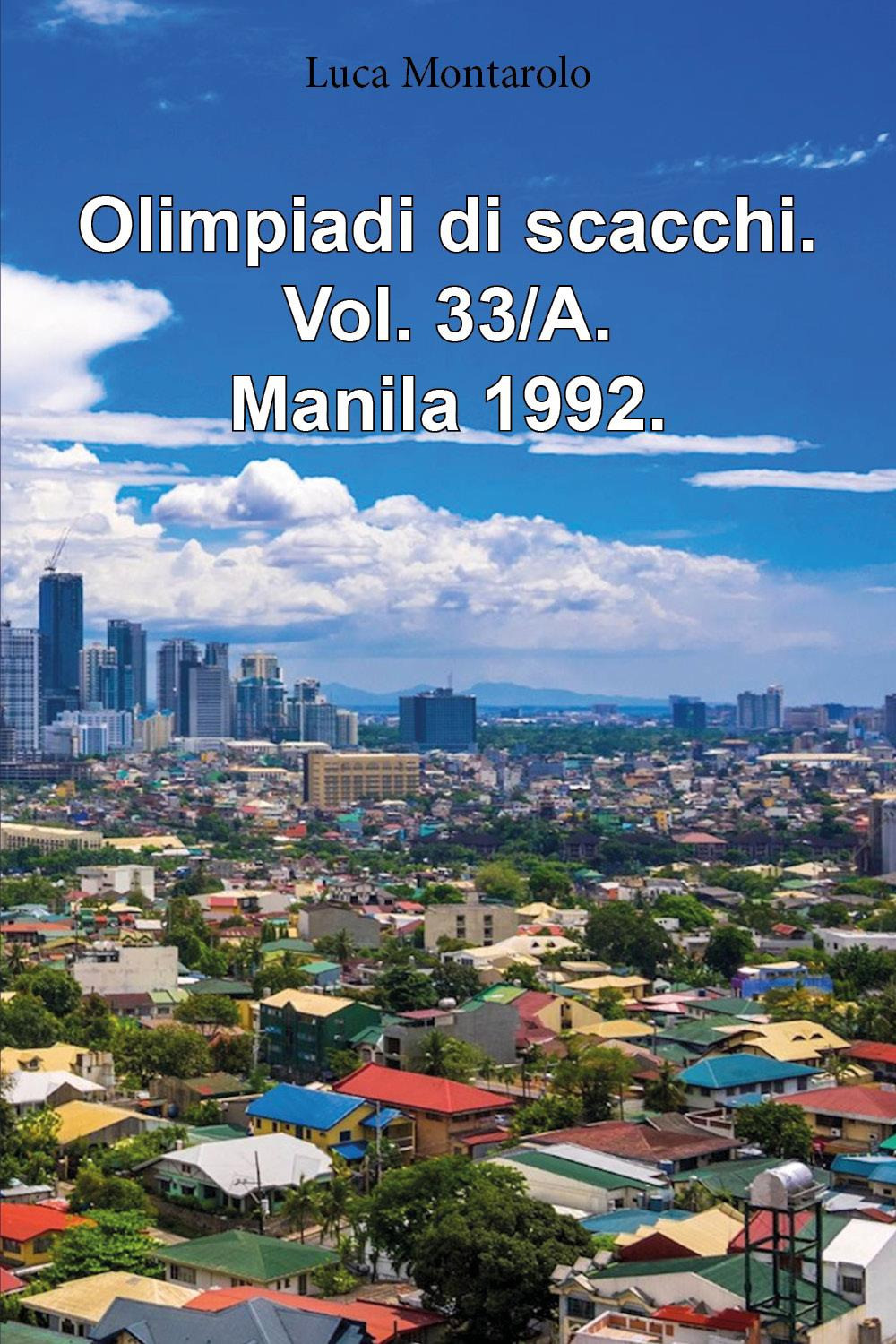 Olimpiadi di scacchi. Vol. 33/A: Manila 1992