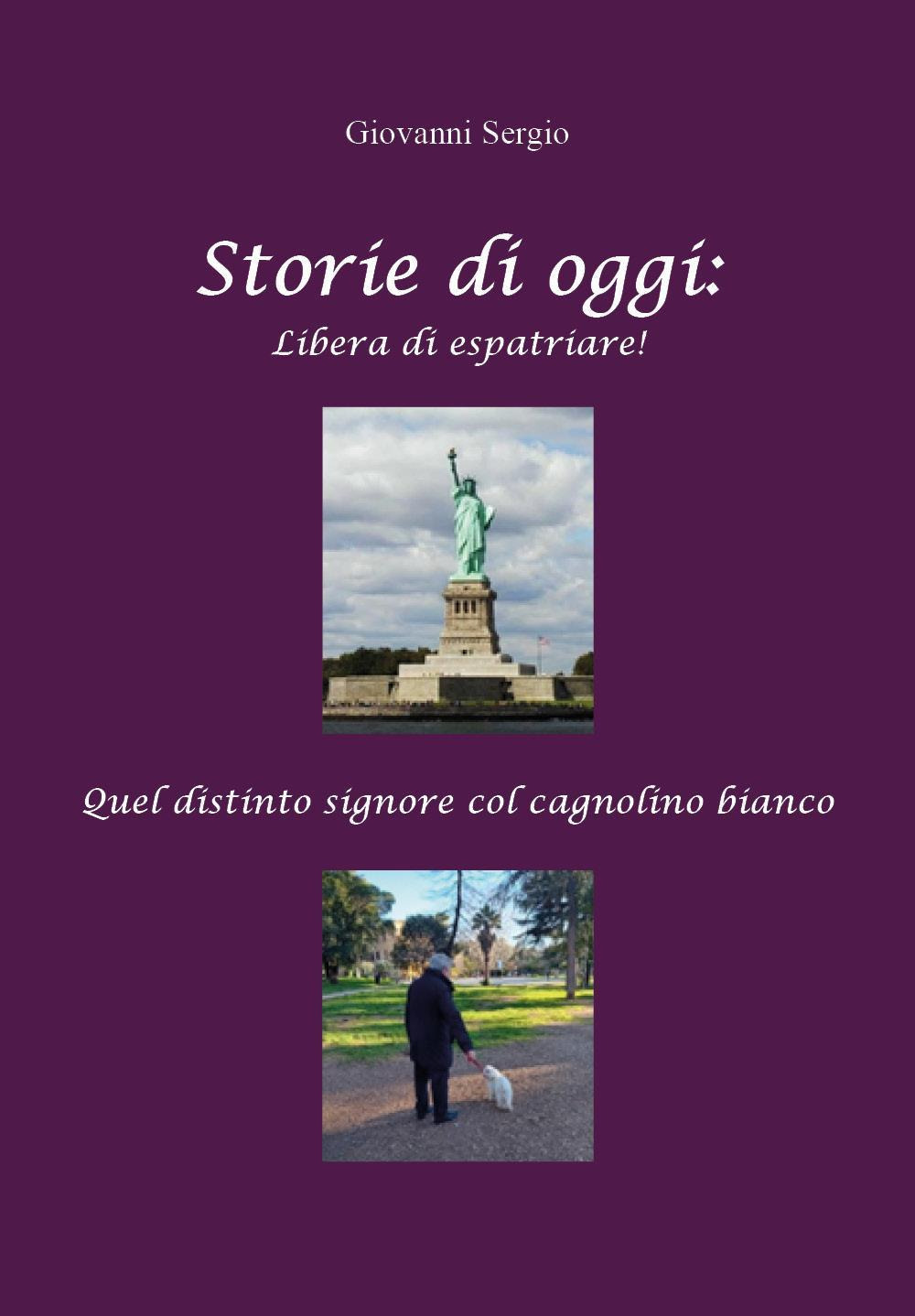 Storie di oggi: libera di espatriare! Quel distinto signore col cagnolino bianco
