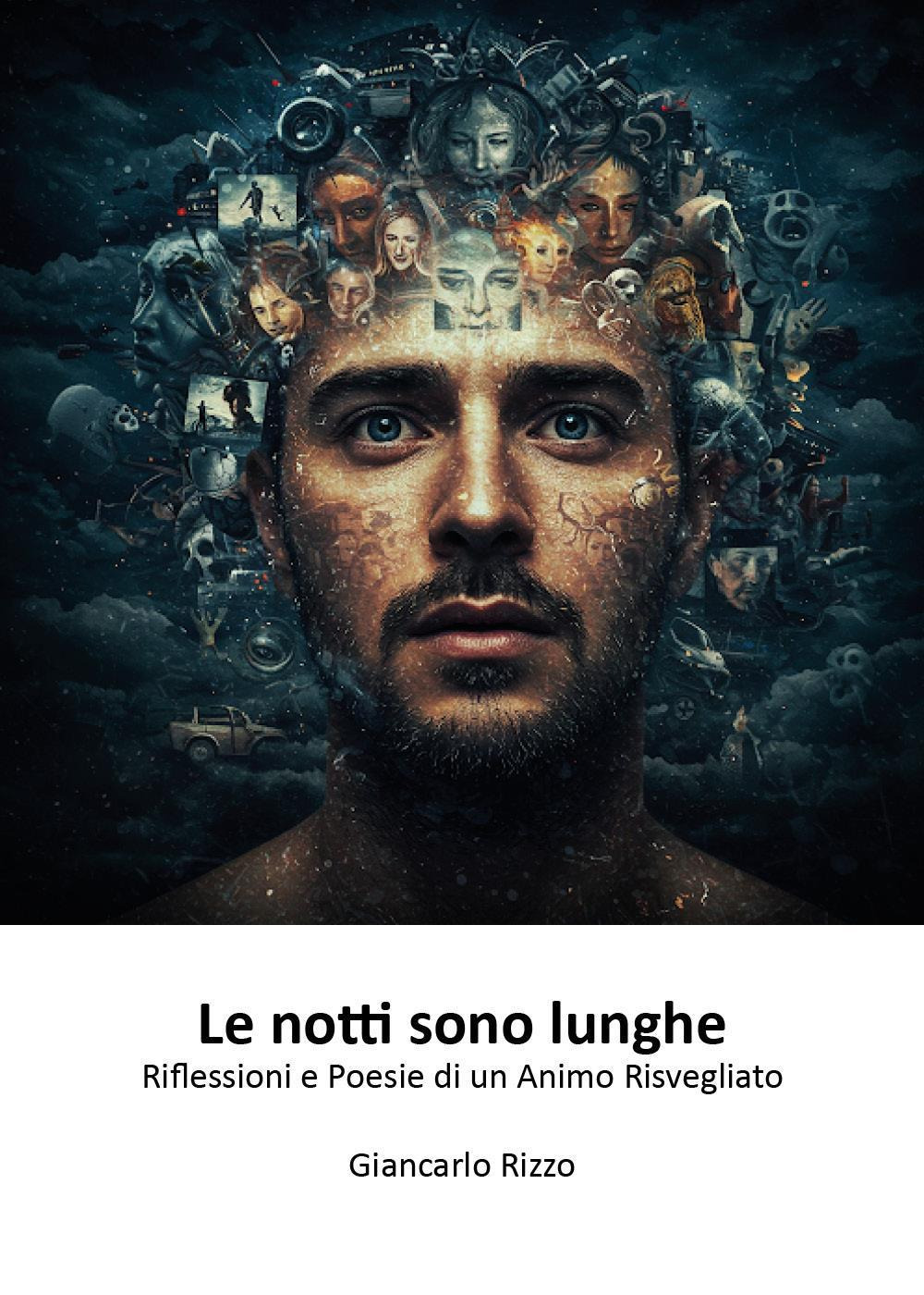 Le notti sono lunghe. Riflessioni e poesie di un animo risvegliato