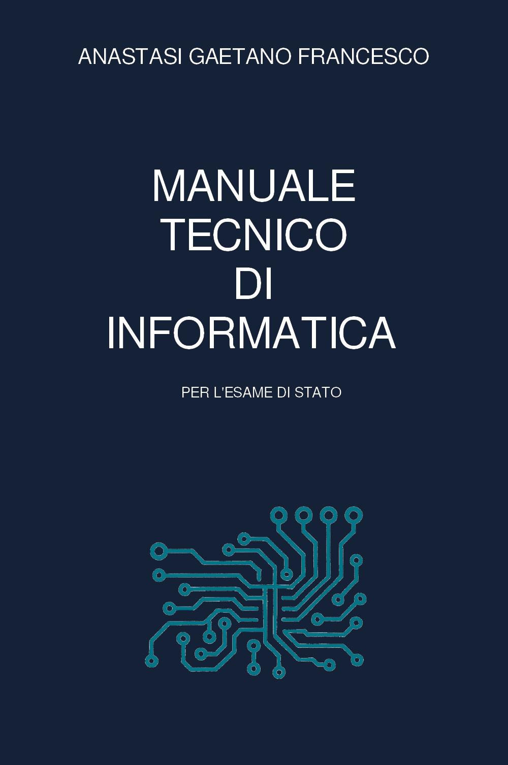 Manuale tecnico di informatica per l'esame di Stato