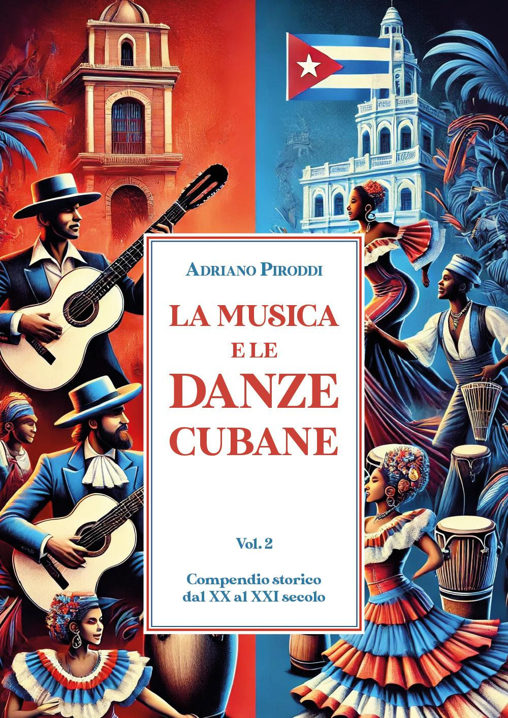 La musica e le danze cubane. Vol. 2: XX e XXI secolo