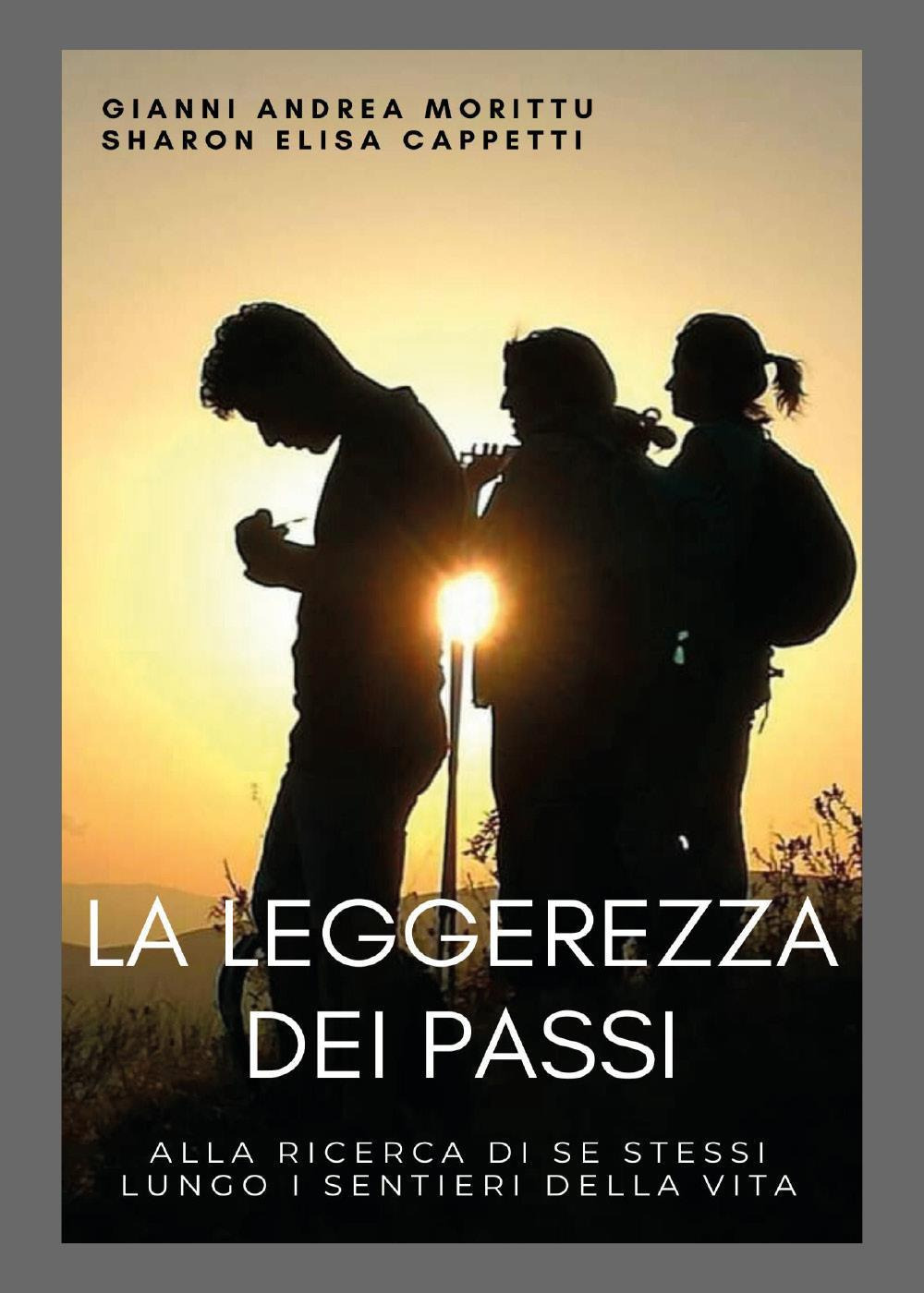 La leggerezza dei passi. Alla ricerca di se stessi lungo i sentieri della vita