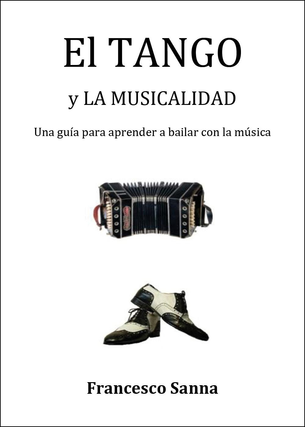 El tango y la musicalidad. Una guía para aprender a bailar con la música. Con QR Code