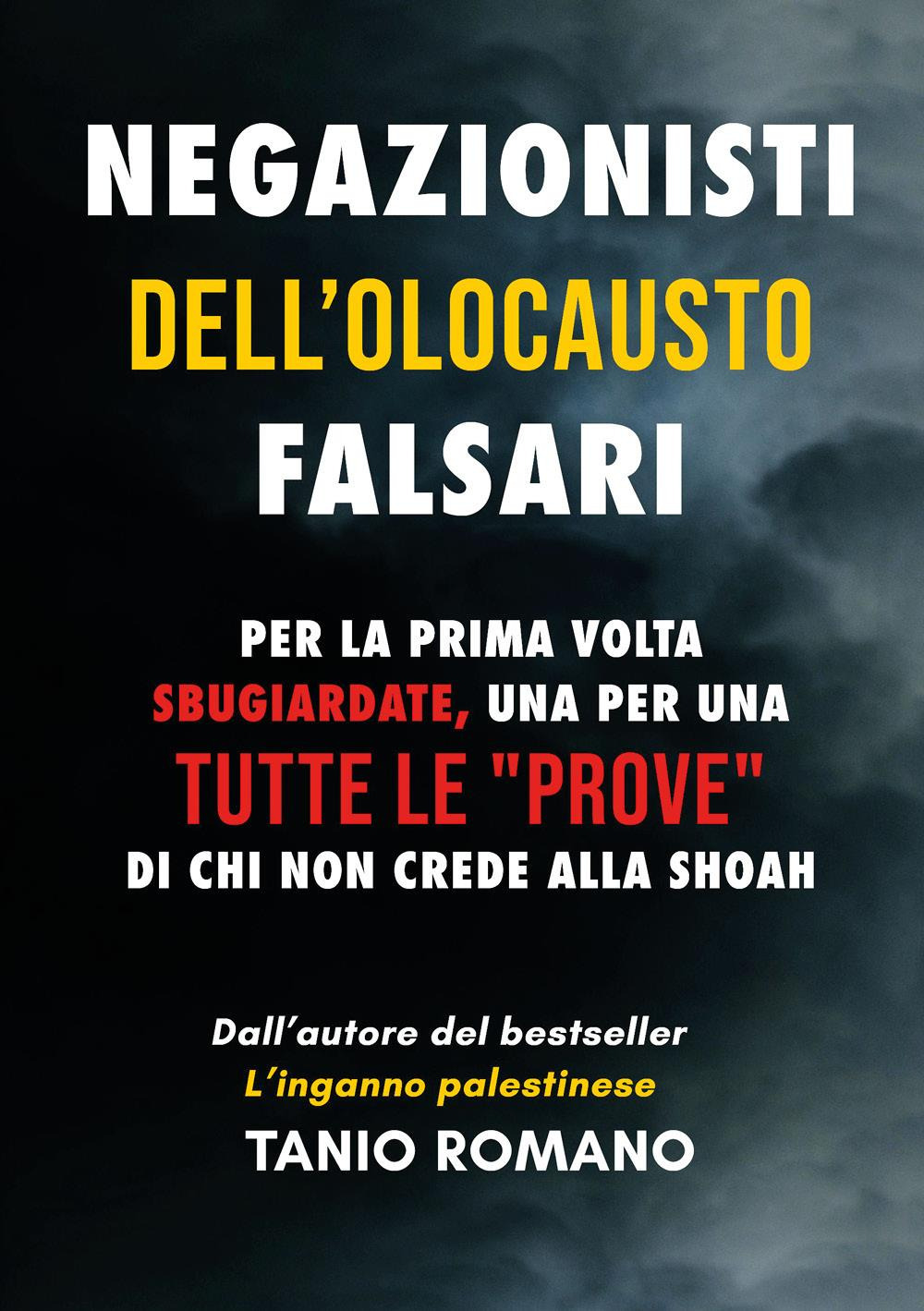 Negazionisti dell'olocausto falsari: Per la prima volta sbugiardate, una per una , tutte le «prove» di chi non crede alla Shoah
