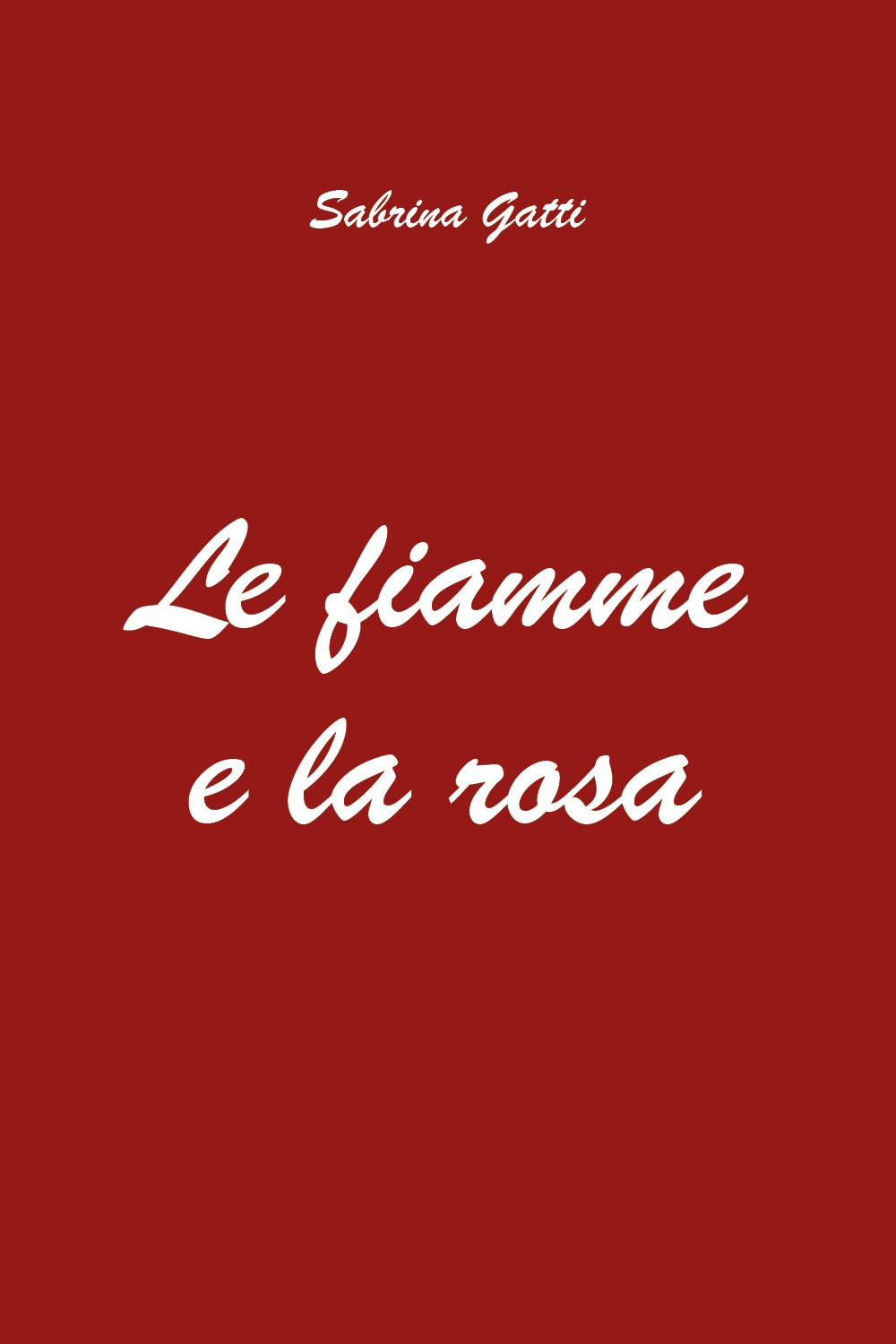 Le fiamme e la rosa