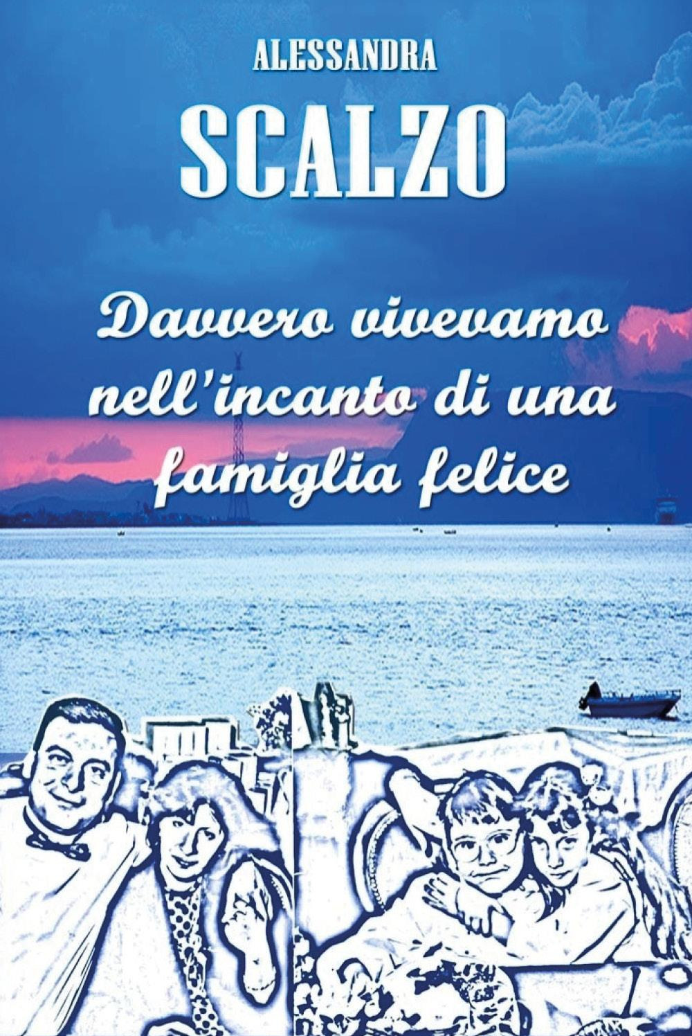 Davvero vivevamo nell'incanto di una famiglia felice
