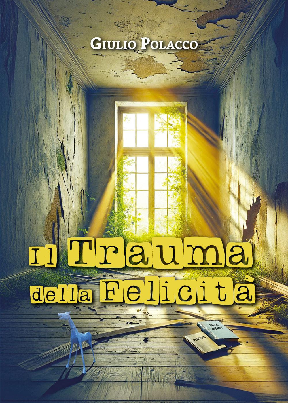 Il trauma della felicità