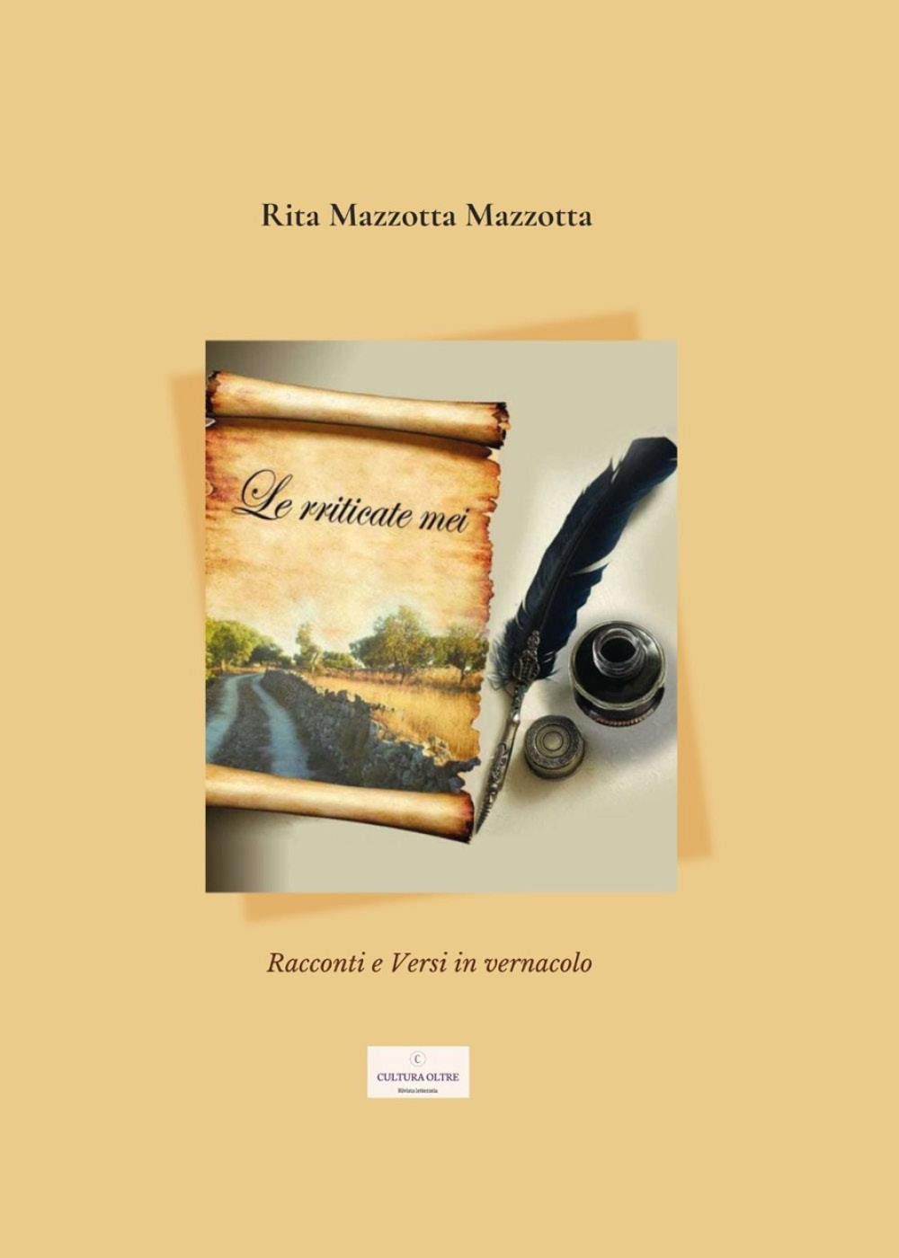 Le rriticate mei. Racconti e versi in vernacolo