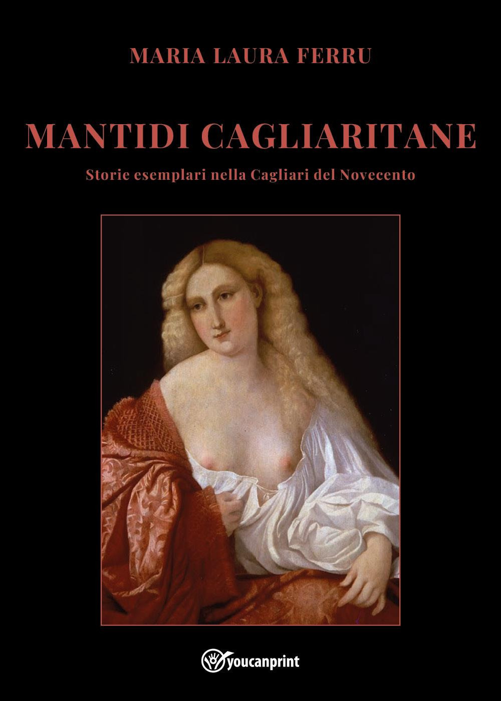Mantidi cagliaritane. Storie esemplari nella Cagliari del Novecento