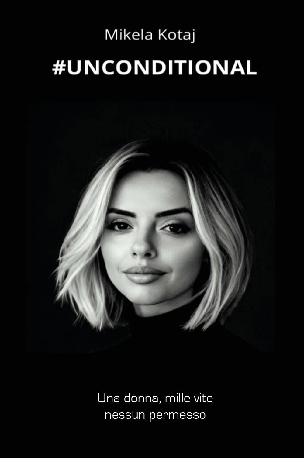 Unconditional. Una donna, mille vite, nessun permesso
