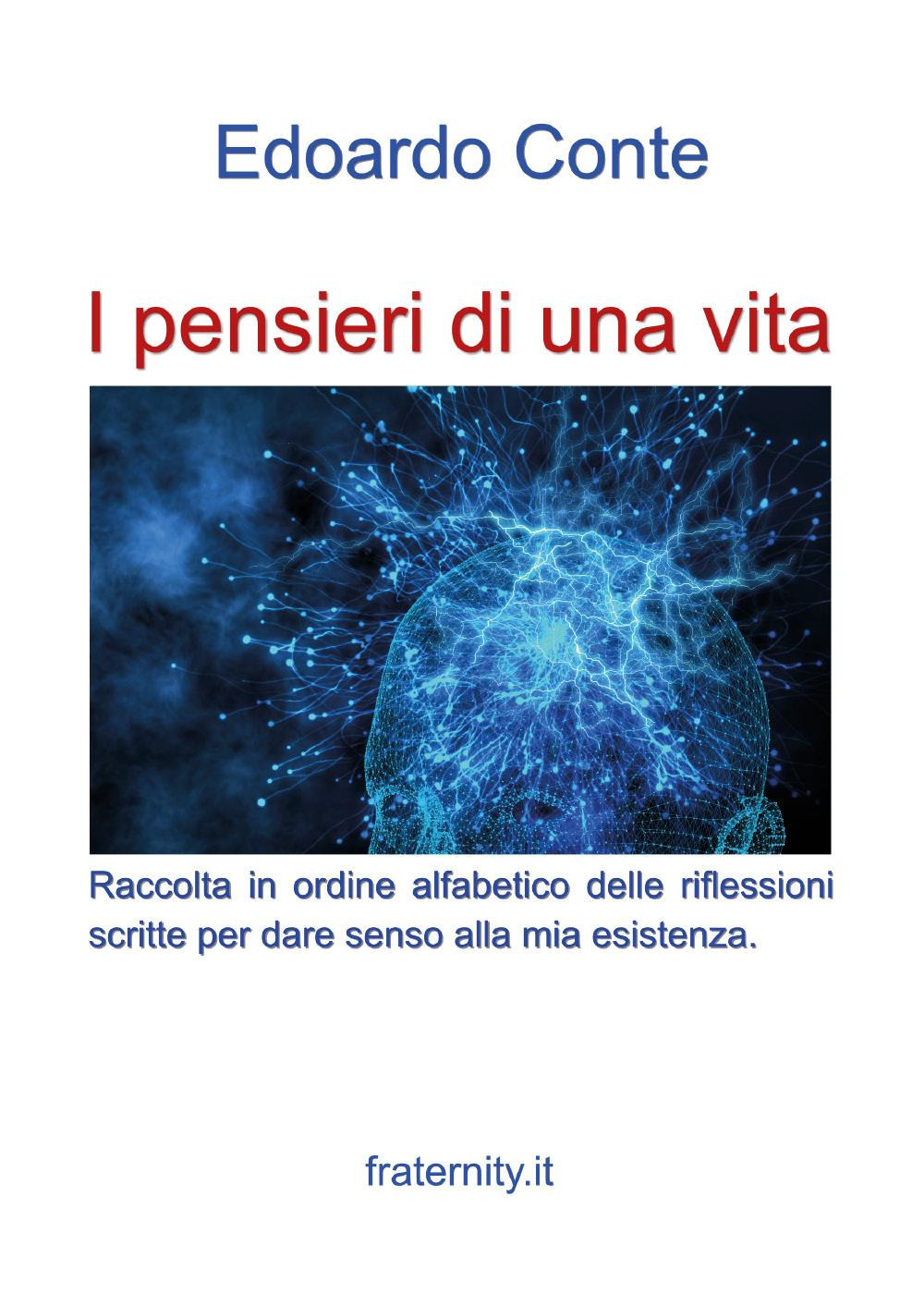 I pensieri di una vita. Riflessioni di un ottuagenario che ha improntato la vita sull'equilibrio tra faccende umane e interiorità