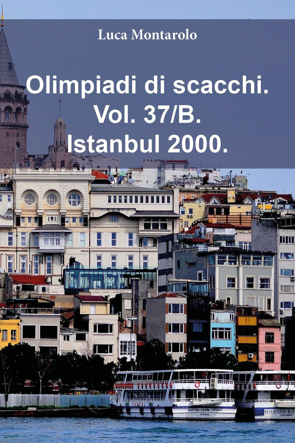 Olimpiadi di scacchi. Vol. 37/B: Istanbul 2000