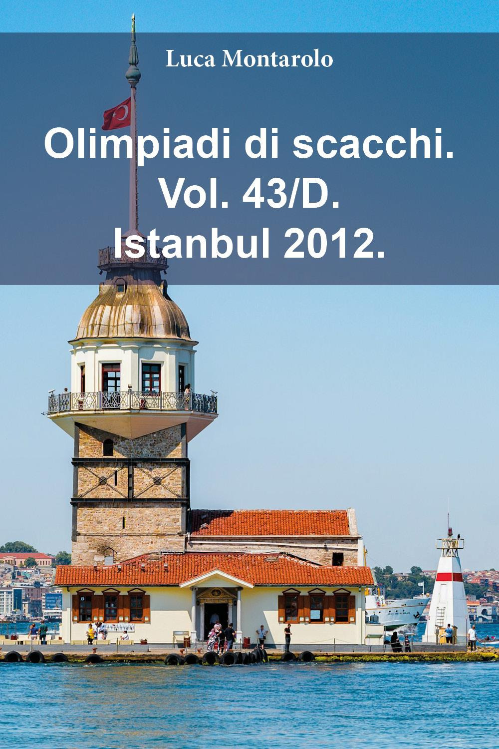 Olimpiadi di scacchi. Vol. 43/D: Istanbul 2012