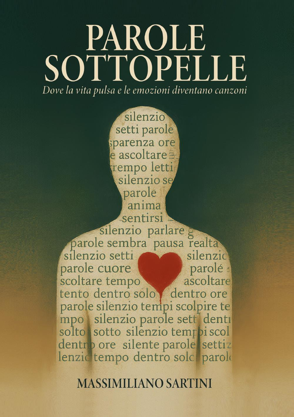 Parole sottopelle. Dove la vita pulsa e le emozioni diventano canzoni