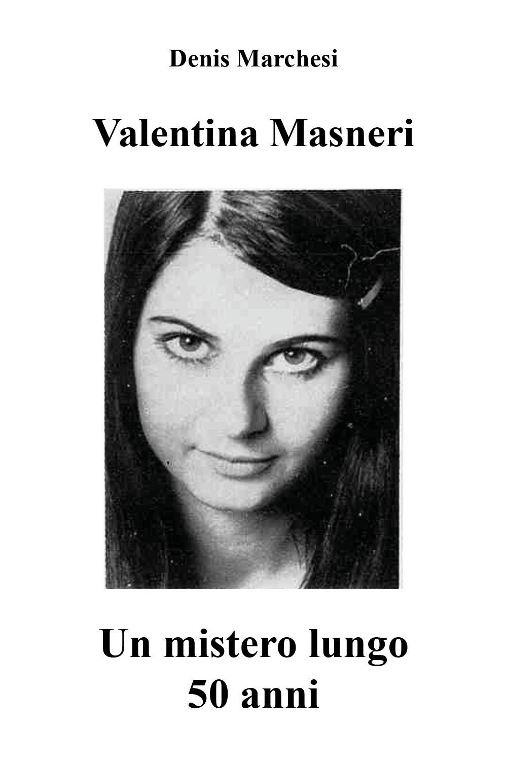 Valentina Masneri. Un mistero lungo 50 anni