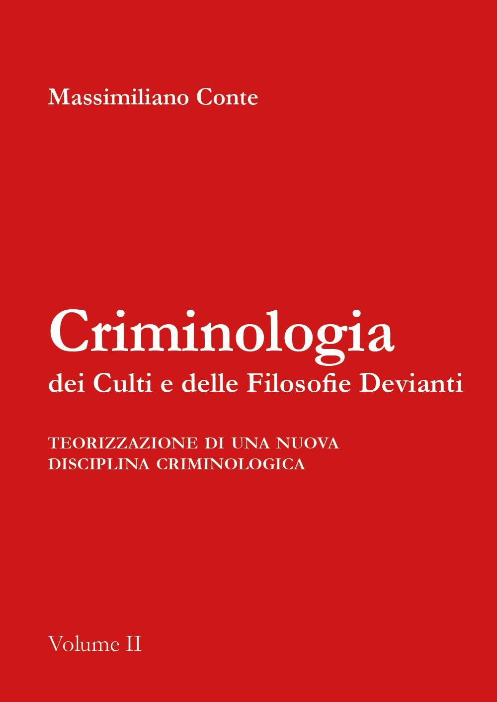Criminologia dei culti e delle filosofie devianti. Teorizzazione ed applicazione operativa