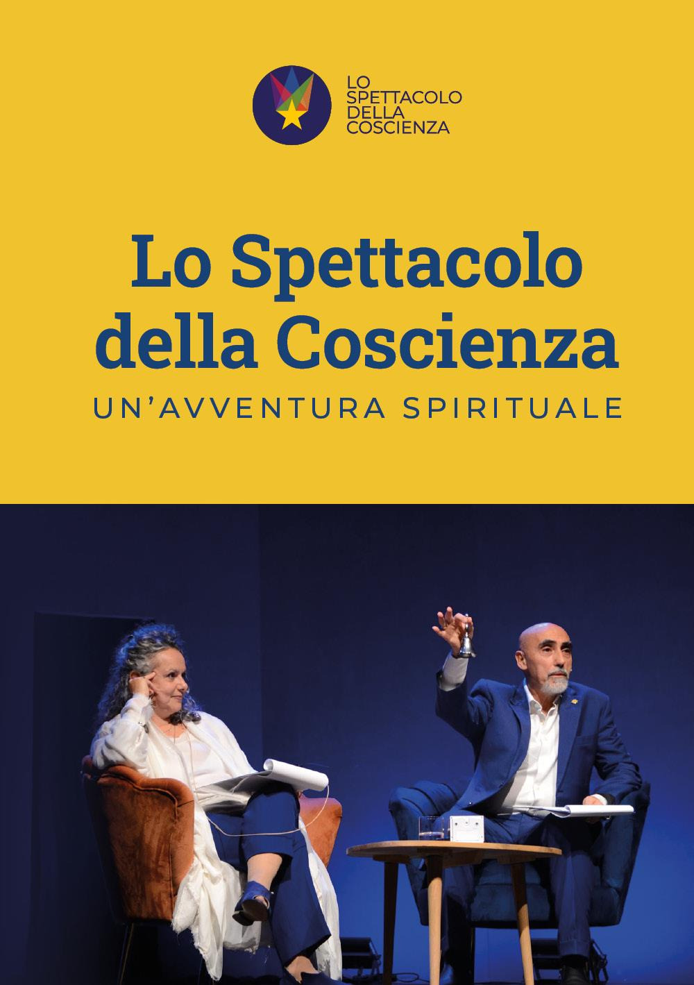 Lo spettacolo della coscienza. Un'avventura spirituale