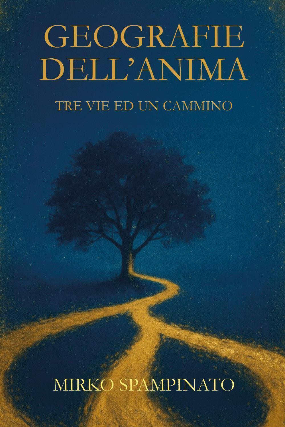 Geografie dell'anima. Tre vie ed un cammino