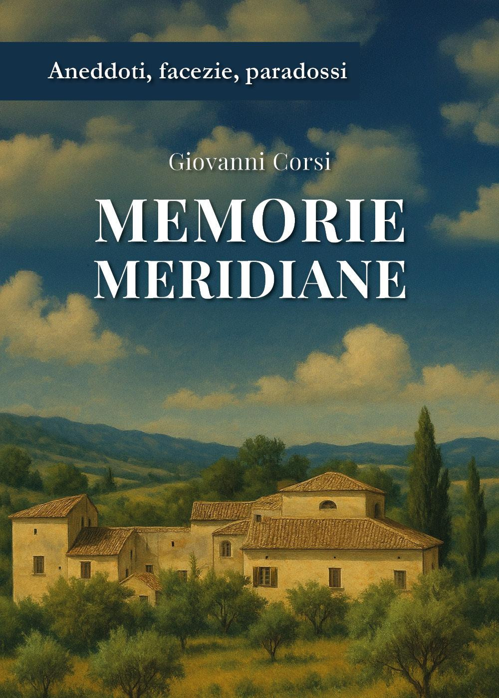 Memorie meridiane. Aneddoti, facezie, paradossi