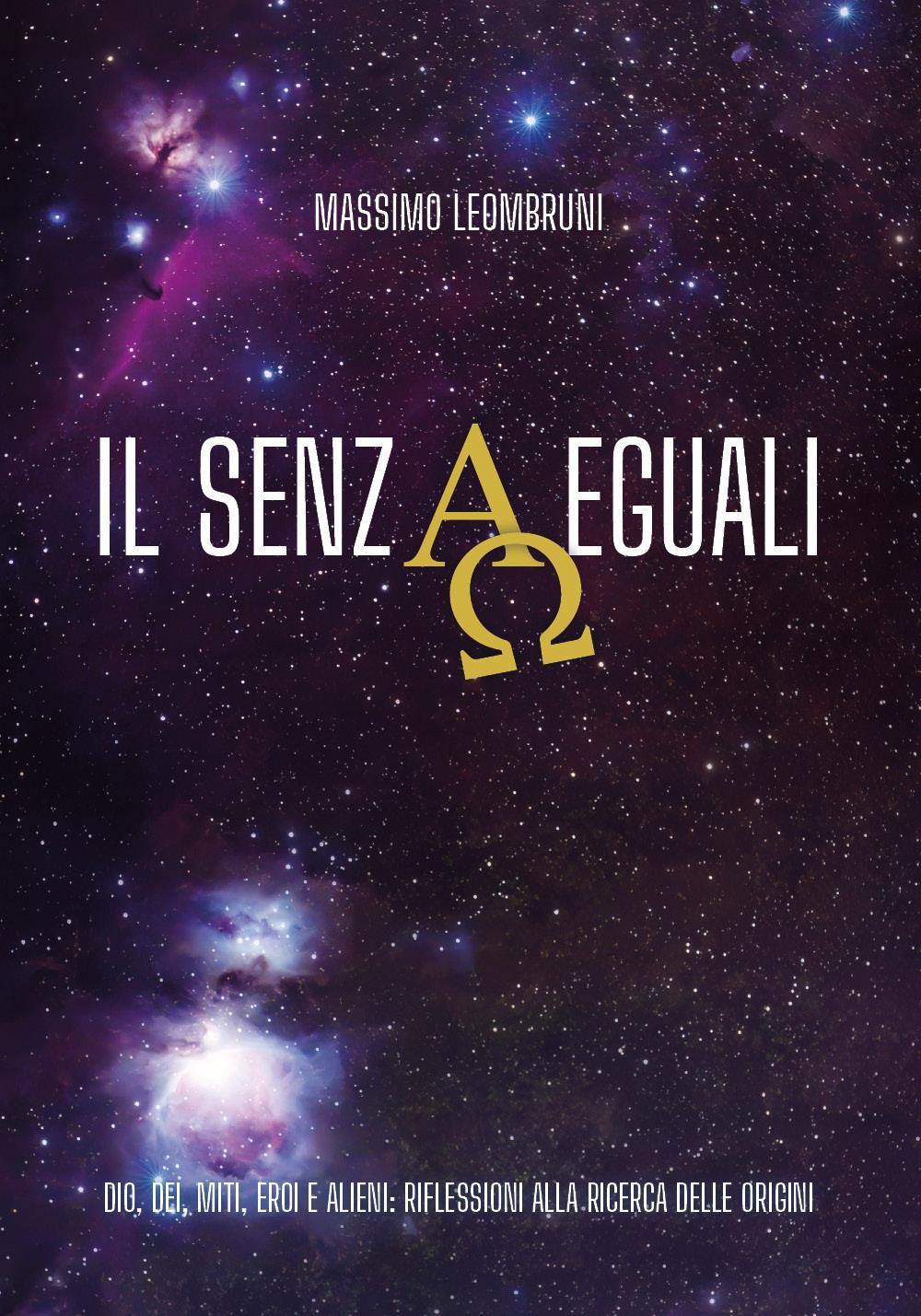 iL Senzaeguali. Dio, dei, miti, eroi e alieni: riflessioni alla ricerca delle origini