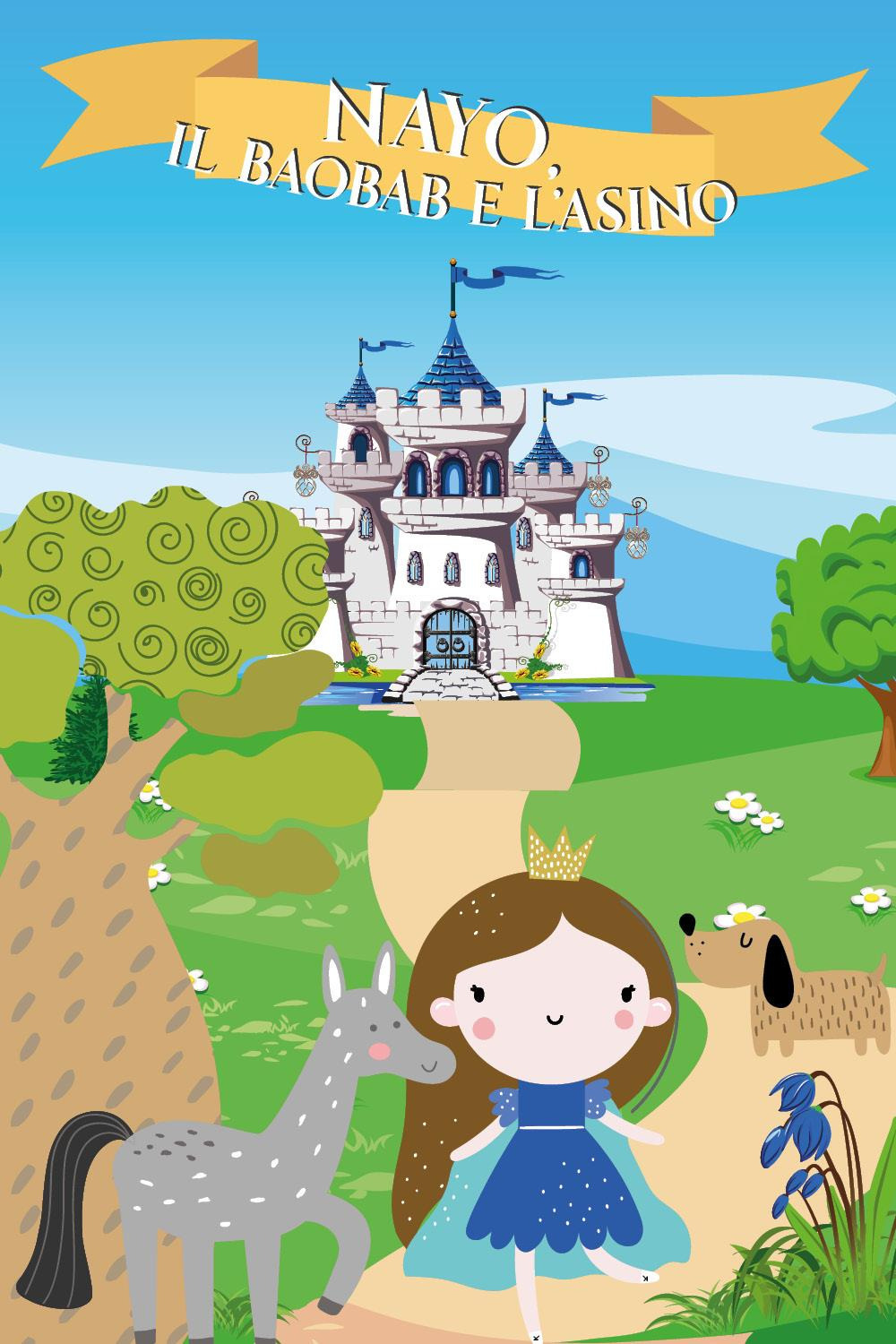 Nayo, il baobab e l'asino. Ediz. illustrata