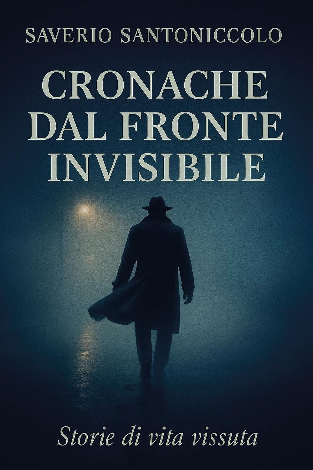 Cronache dal fronte invisibile. Storie di vita vissuta