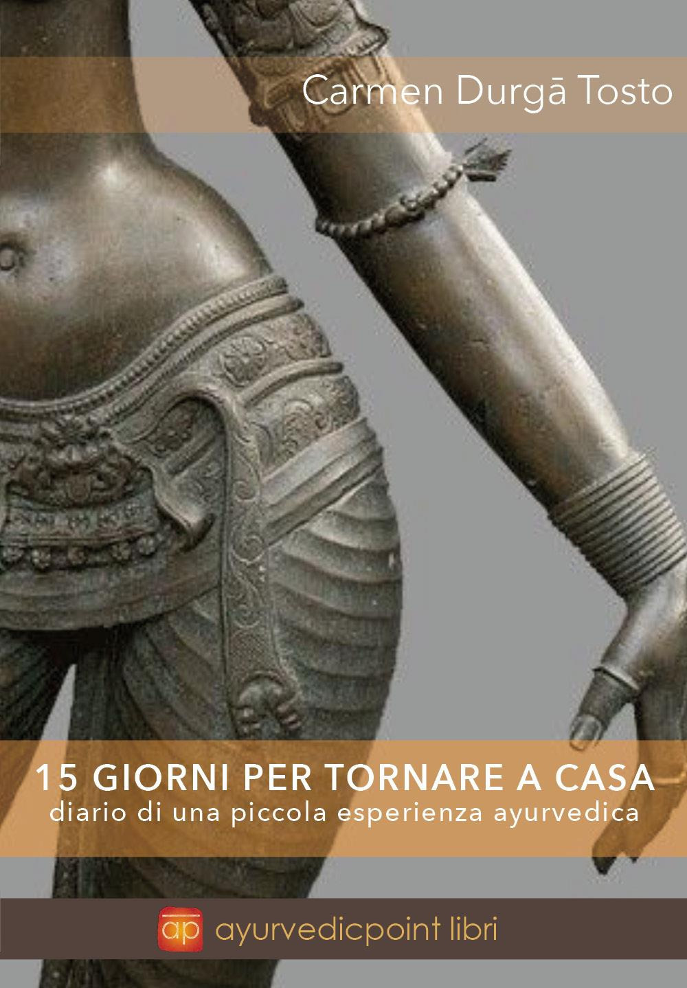 15 giorni per tornare a casa. Diario di una piccola esperienza ayurvedica