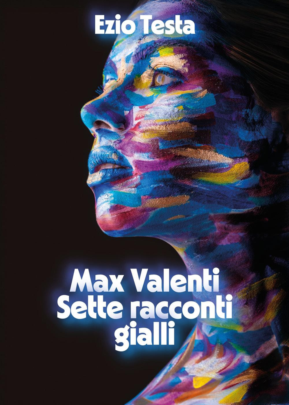 Max Valenti. Sette racconti gialli
