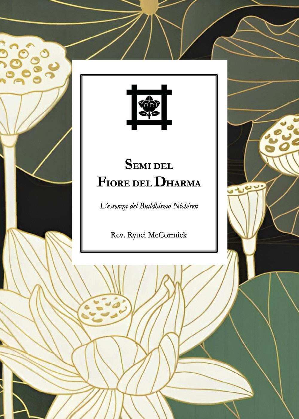 Semi del Fiore del Dharma. L'essenza del Buddhismo Nichiren