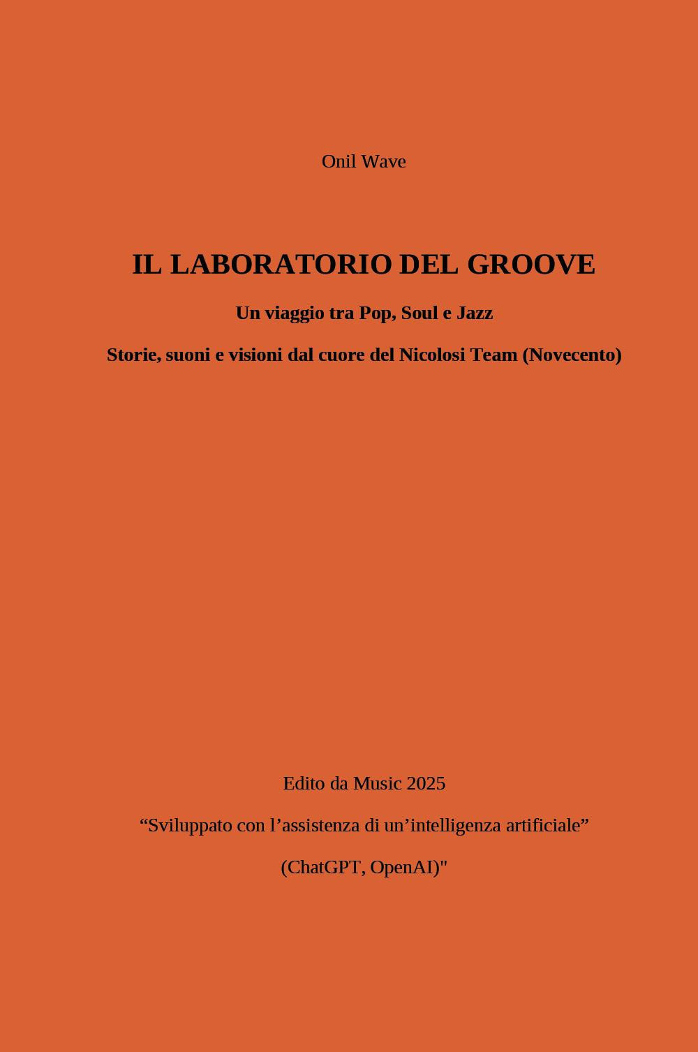 Il laboratorio del Groove. Un viaggio tra pop, soul e jazz storie, suoni e visioni dal cuore del Nicolosi Team (Novecento)