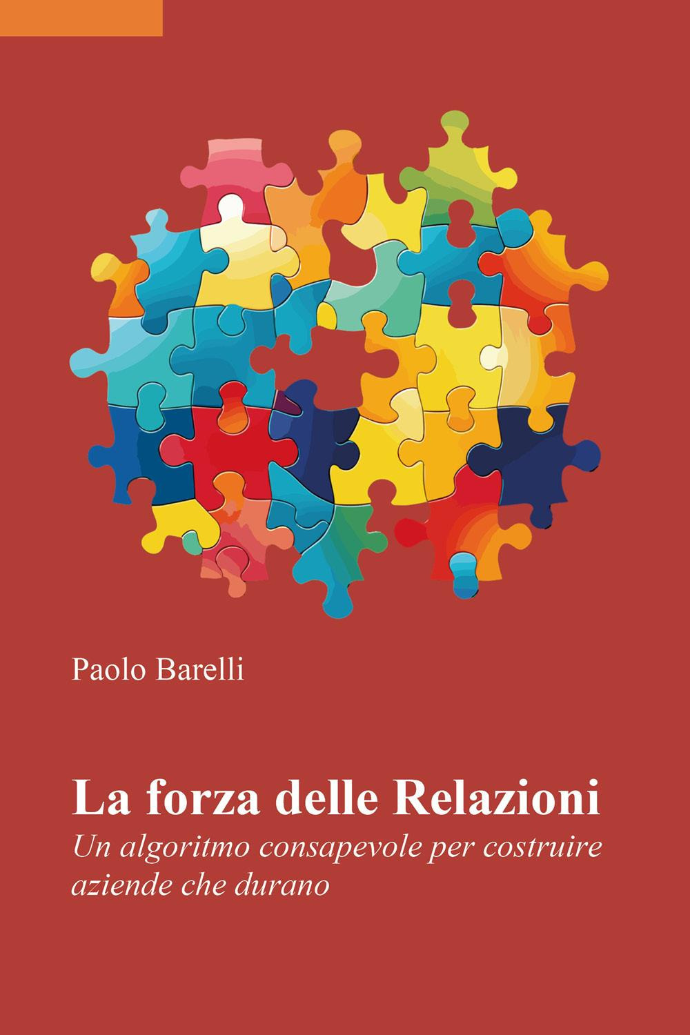 La forza delle relazioni. Un algoritmo consapevole per costruire aziende che durano