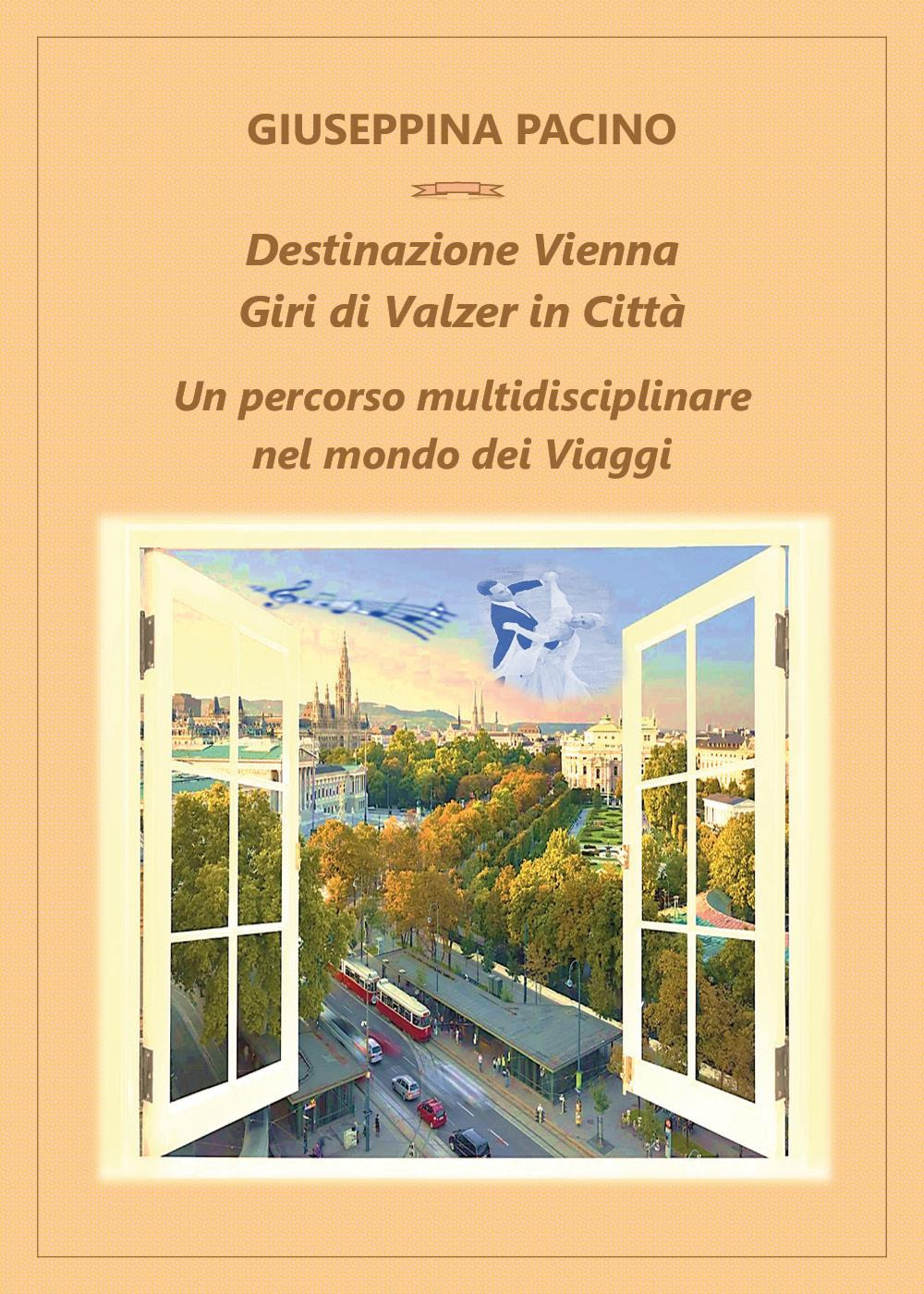 Destinazione Vienna, giri di valzer in città. Un percorso multidisciplinare nel mondo dei viaggi