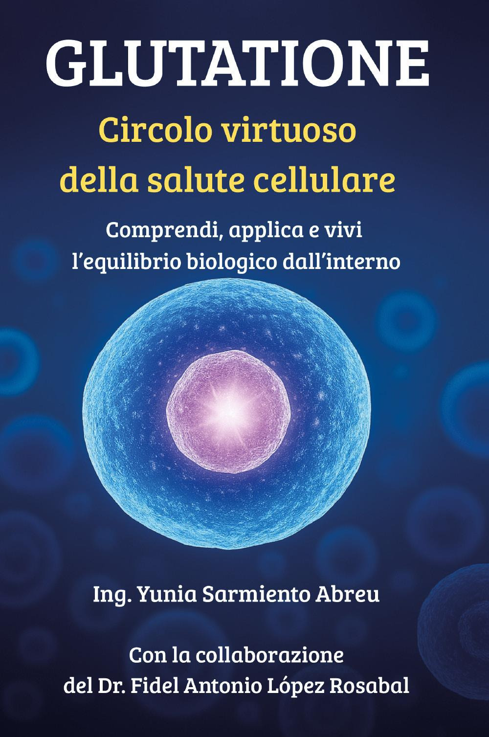 Glutatione. Circolo virtuoso della salute cellulare