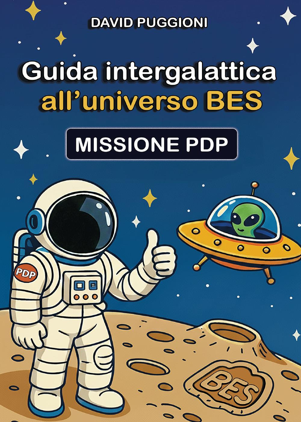 Guida intergalattica all'universo BES. Missione PDP
