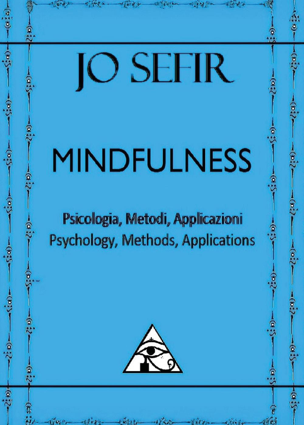 Mindfulness. Psicologia, metodi, applicazioni-Psycology, methods, applications. Ediz. bilingue