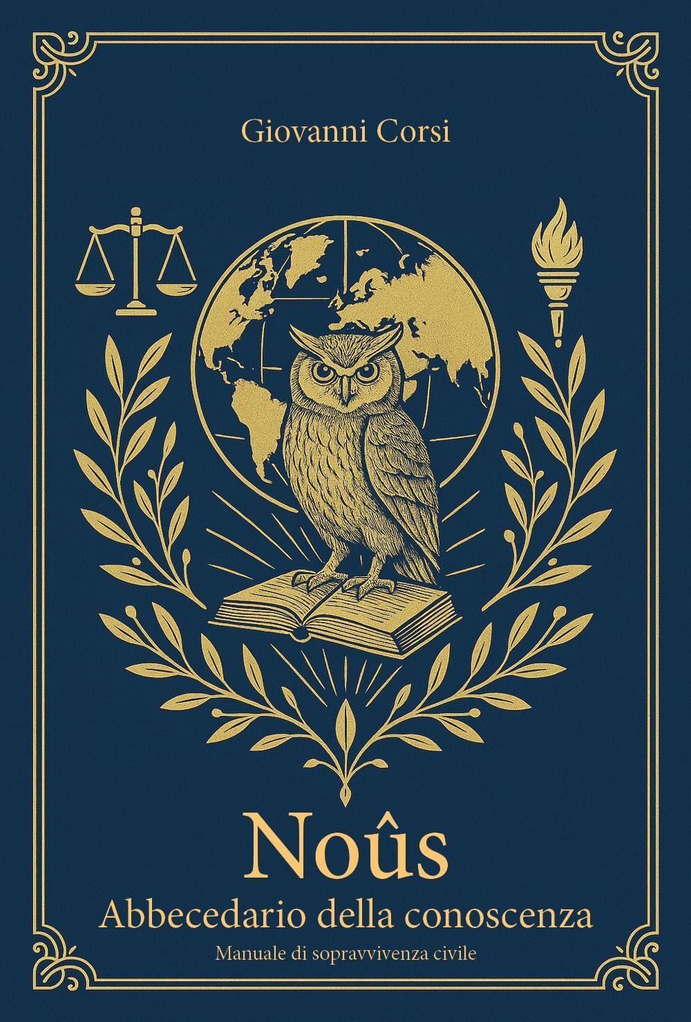 Noûs. Abbecedario della conoscenza. Manuale di sopravvivenza civile