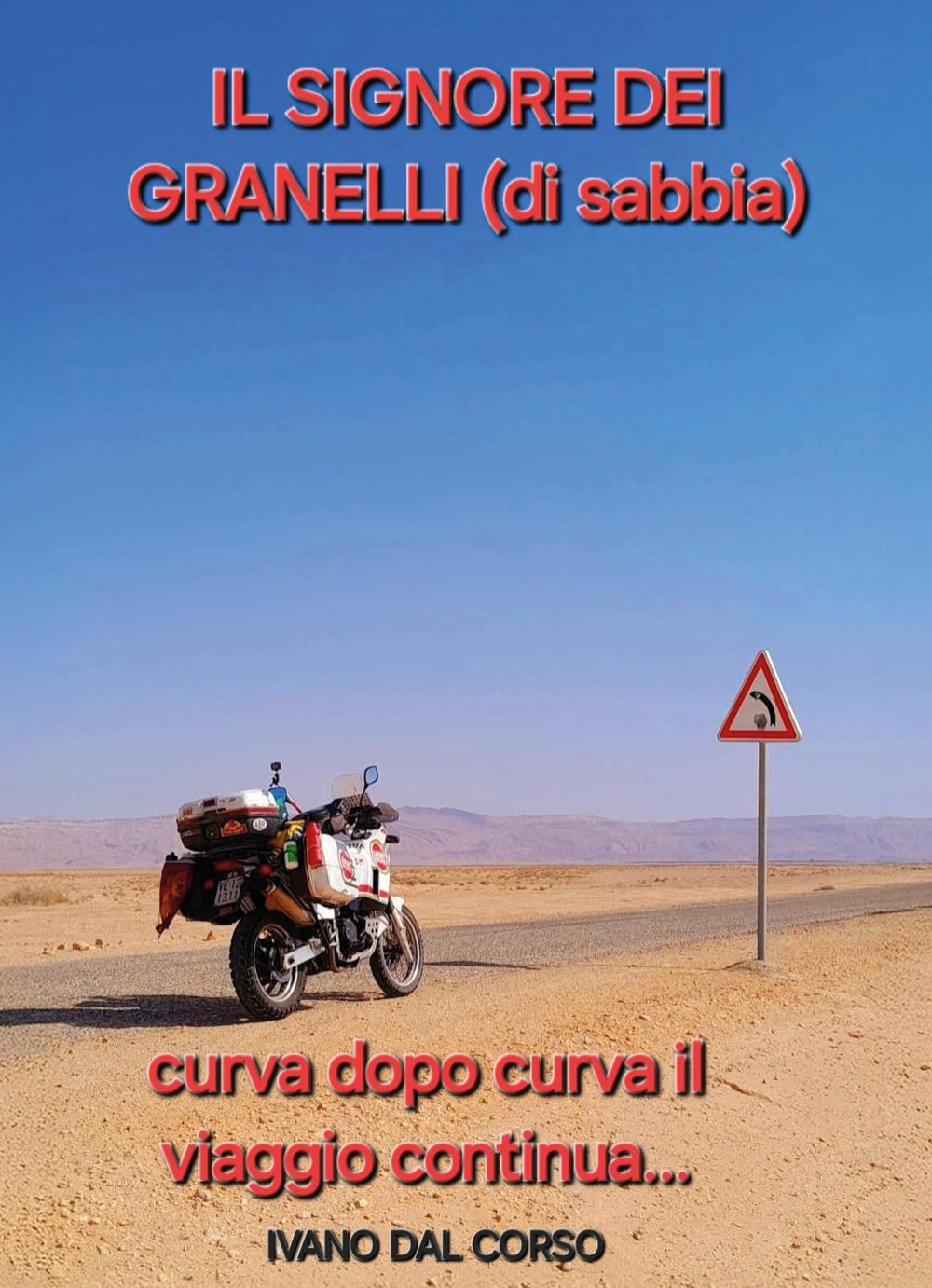 Il signore dei granelli (di sabbia). Curva dopo curva il viaggio continua...
