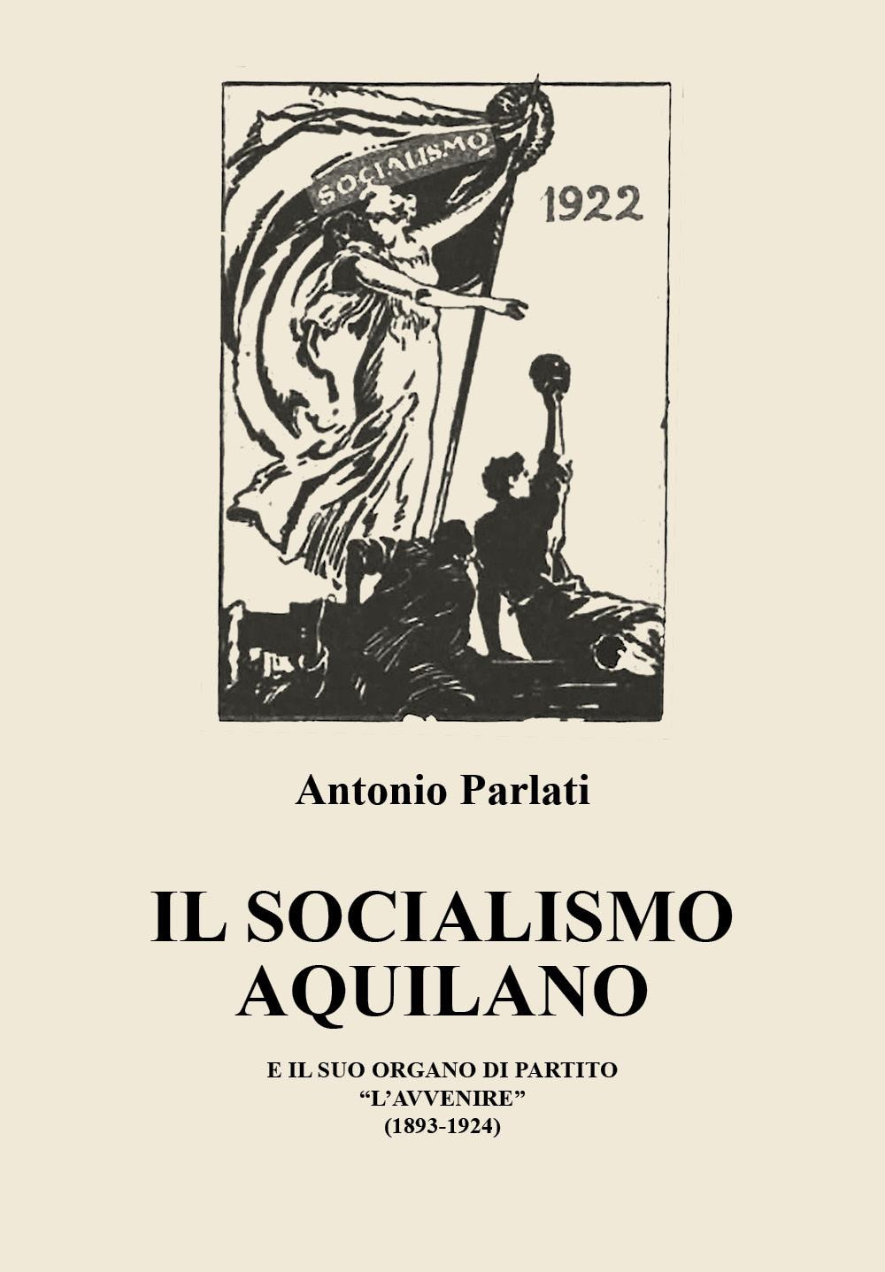Il socialismo aquilano e il suo organo di partito «L'Avvenire» (1893-1924)