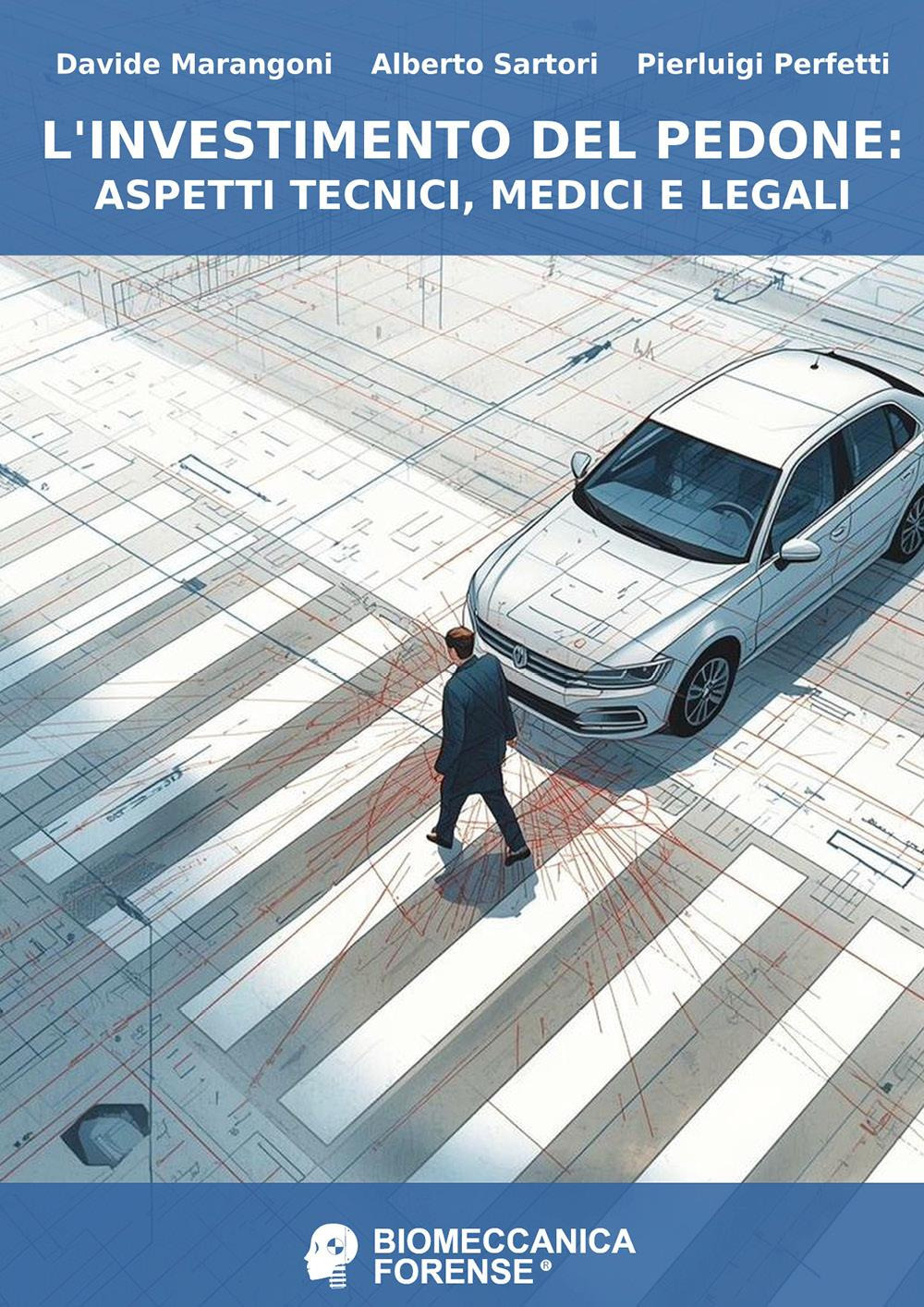 L'investimento del pedone: aspetti tecnici, medici e legali
