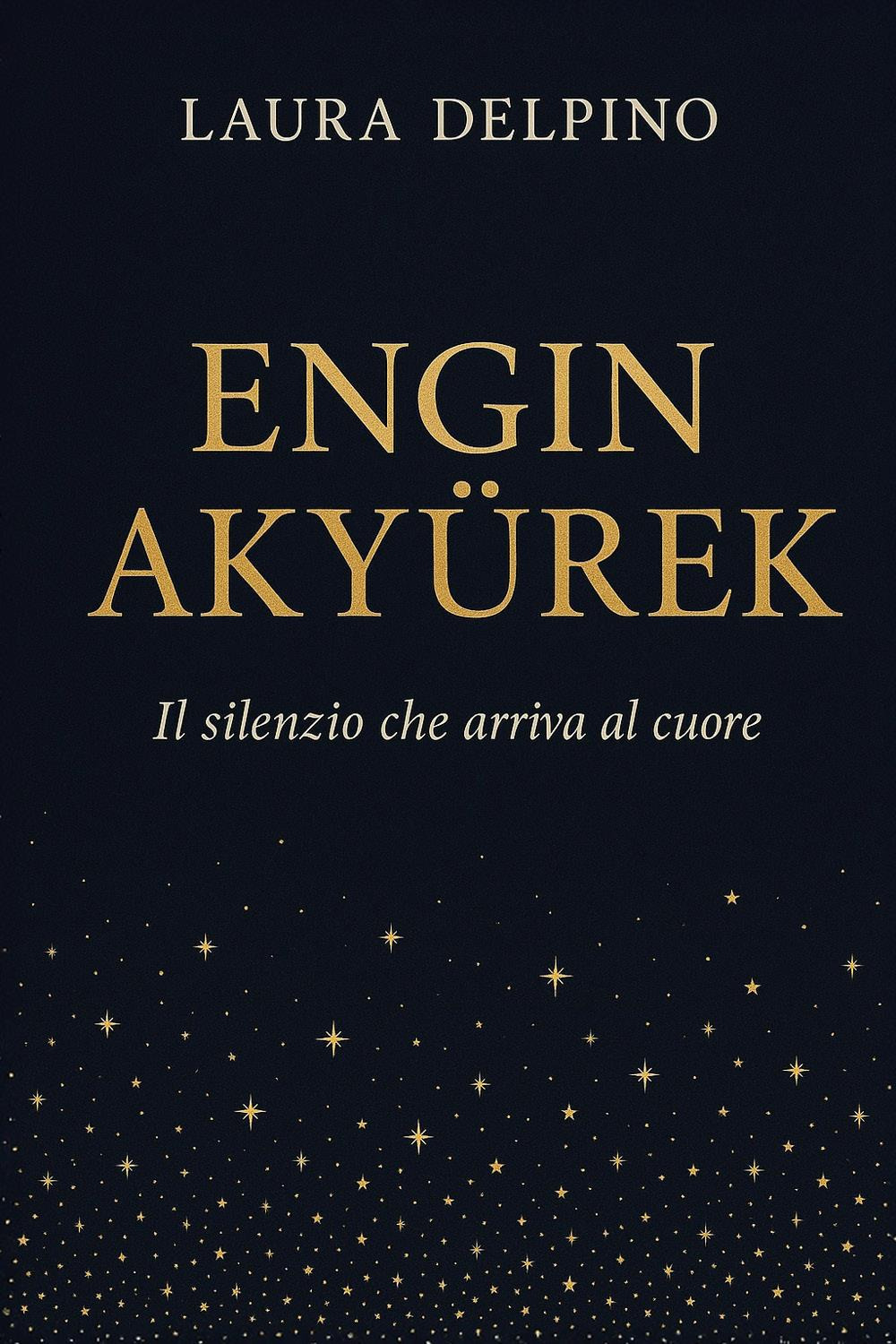 Engin Akyürek. Il silenzio che arriva al cuore